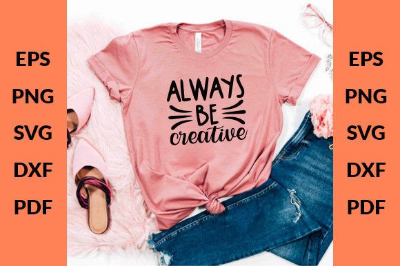 Download Always Be Creative Svg - Creative svg Collection