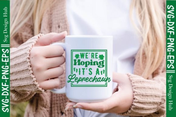 Download We're Hoping It's a Leprechaun Svg - Premium Resources