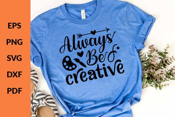 Download Always Be Creative Svg - Creative svg Collection